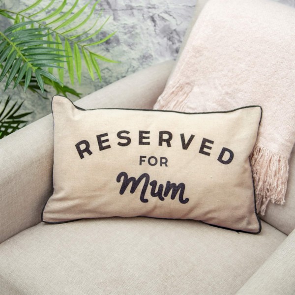 Reserved for Mum Cushion